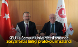 KBÜ İle Samsun Üniversitesi arasında Sosyalfest iş birliği protokolü imzalandı