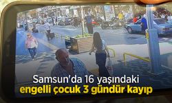 Samsun'da 16 yaşındaki engelli çocuk 3 gündür kayıp