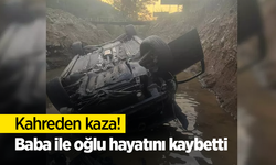 Kahreden kaza! Baba ile oğlu hayatını kaybetti