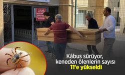 Kâbus sürüyor, keneden ölenlerin sayısı 11'e yükseldi