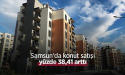 Samsun'da konut satışı yüzde 38,41 arttı