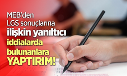 MEB'den LGS sonuçlarına ilişkin yanıltıcı iddialarda bulunanlara yaptırım!