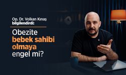 Op. Dr. Volkan Kınaş bilgilendirdi: Obezite bebek sahibi olmaya engel mi?
