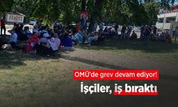 OMÜ'de grev devam ediyor! İşçiler, iş bıraktı