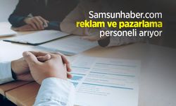 Samsunhaber.com reklam ve pazarlama personeli arıyor