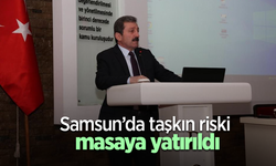 Samsun’da taşkın riski masaya yatırıldı