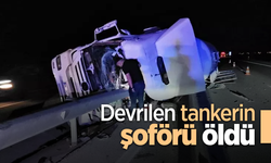 Devrilen tankerin şoförü öldü