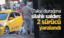 Taksi durağına silahlı saldırı: 2 sürücü yaralandı