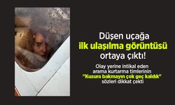 Düşen uçağa ilk ulaşılma görüntüsü ortaya çıktı! "Kusura bakmayın çok geç kaldık"