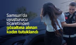 Samsun'da uyuşturucu ticaretinden gözaltına alınan kadın tutuklandı