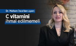 Dr. Meltem İnce’den uyarı: C vitamini ihmal edilmemeli