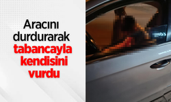 Aracını durdurarak tabancayla kendisini vurdu