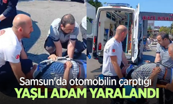 Samsun'da otomobilin çarptığı yaşlı adam yaralandı