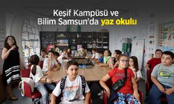 Keşif Kampüsü ve Bilim Samsun'da yaz okulu