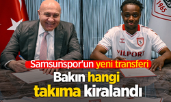 Samsunspor'un yeni transferi Bakın hangi  takıma kiralandı