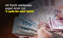 AK Partili vekillerden asgari ücret için '6 ayda bir zam' talebi