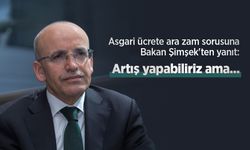 Asgari ücrete ara zam sorusuna Bakan Şimşek'ten yanıt: Artış yapabiliriz ama...