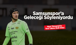 Samsunspor’a Geleceği Söyleniyordu: Noel Törnqvist’in Yeni Takımı Belli Oldu!
