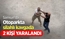 Samsun'da otoparkta silahlı kavgada 2 kişi yaralandı