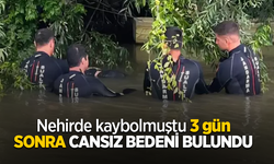 Nehirde kaybolmuştu 3 gün sonra cansız bedeni bulundu