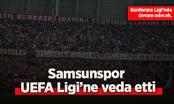 Samsunspor UEFA Ligi’ne veda etti, Konferans Ligi’nde devam edecek