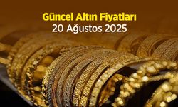 Güncel Altın Fiyatları 20 Ağustos 2025