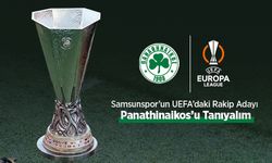 Samsunspor’un UEFA’daki Rakip Adayı Panathinaikos’u Tanıyalım