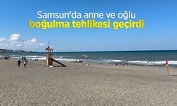 Samsun'da anne ve oğlu boğulma tehlikesi geçirdi