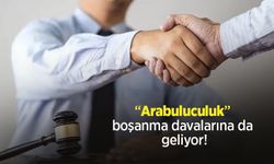 Arabuluculuk boşanma davalarına da geliyor!