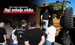 Zırhlı askeri ambulanslar ilgi odağı oldu.