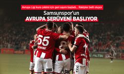 Samsunspor'un Avrupa serüveni başlıyor