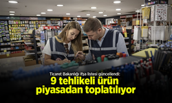 Ticaret Bakanlığı ifşa listesi güncellendi: 9 tehlikeli ürün piyasadan toplatılıyor.
