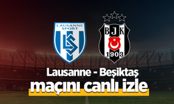 Lausanne – Beşiktaş maçı canlı izle