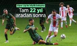 Süper Lig'de büyük buluşma! Tam 22 yıl aradan sonra
