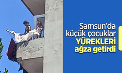Samsun'da küçük çocuklar yürekleri ağza getirdi