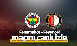 Fenerbahçe – Feyenoord Maçı Canlı İzle