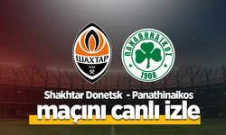 Shaktar Donestsk Panathinaikos maçı canlı izle Samsunspor rakip