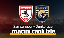 Samsunspor - Dunkerque Maçını Canlı İzle
