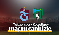 Trabzonspor Kocaelispor maçı canlı izle