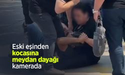 Eski eşinden kocasına meydan dayağı kamerada