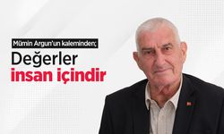 Mümin Argun'un kaleminden; Değerler İnsan İçindir