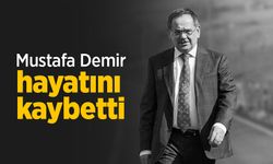 Mustafa Demir hayatını kaybetti