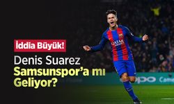 Denis Suarez Samsunspor’a mı Geliyor? İddia Büyük!