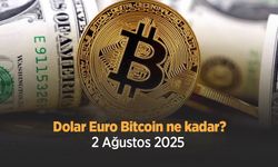 Dolar Euro Bitcoin ne kadar 2 Ağustos 2025