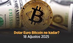 Dolar Euro Bitcoin ne kadar 18 Ağustos 2025