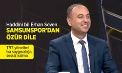 Haddini bil Erhan Seven, SAMSUNSPOR'DAN ÖZÜR DİLE