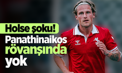 Holse şoku! Panathinaikos rövanşında yok