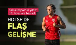 Samsunspor'un yıldızı düz koşulara başladı, HOLSE'DE FLAŞ GELİŞME