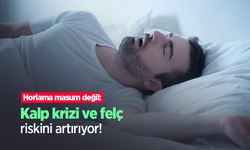 Horlama masum değil: Kalp krizi ve felç riskini artırıyor!