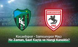 Kocaelispor - Samsunspor Maçı Ne Zaman, Saat Kaçta ve Hangi Kanalda?